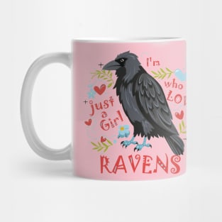 I'm Just a Girl who Loves Ravens Mug